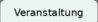 Veranstaltung